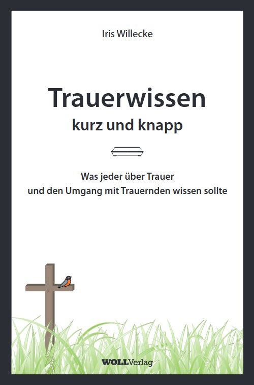Trauerwissen kurz und knapp - von Iris Willecke
